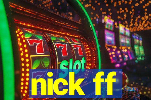 nick ff